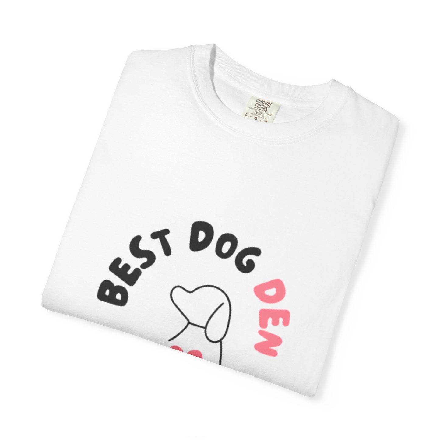 Super Comfortable Best Dog Den T-Shirt